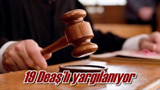 19 Deaş´lı yargılanıyor