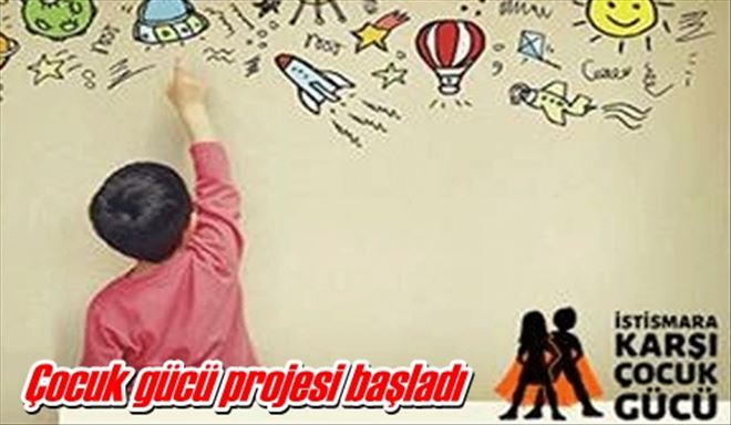 Çocuk gücü projesi başladı