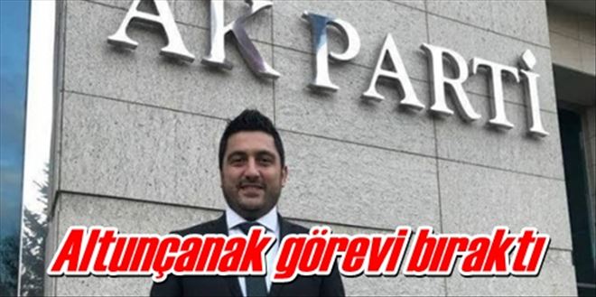 Altunçanak görevi bıraktı