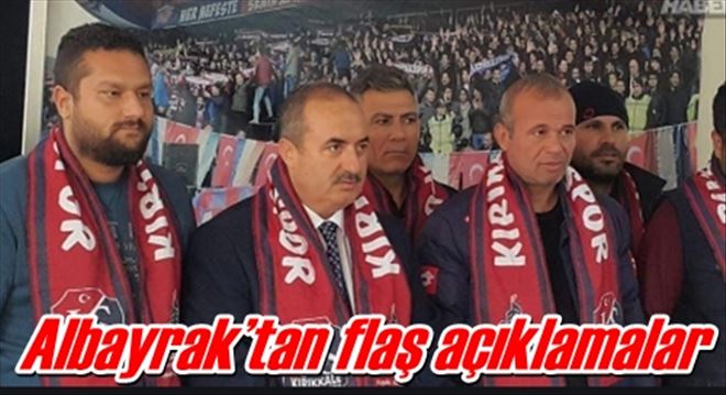 Albayrak´tan flaş açıklamalar