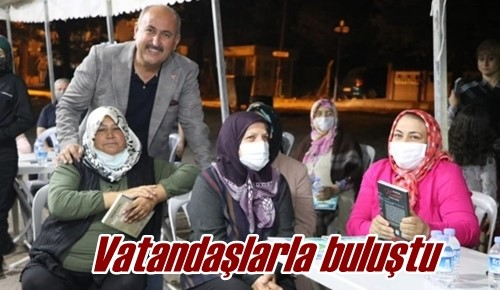 Vatandaşlarla buluştu 