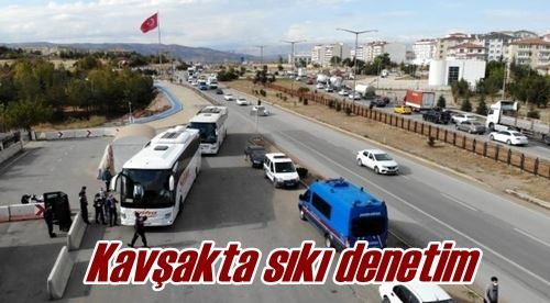 Kavşakta sıkı denetim