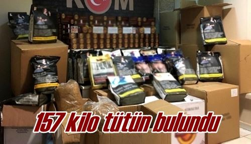 157 kilo tütün bulundu