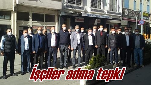 İşçiler adına tepki