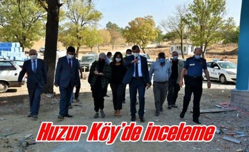 Huzur Köy’de inceleme 