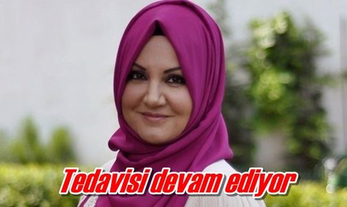 Tedavisi devam ediyor