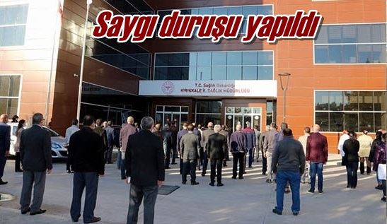 Saygı duruşu yapıldı