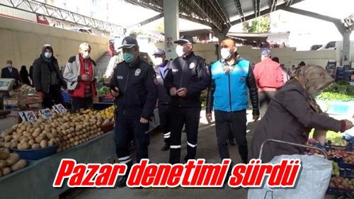 Pazar denetimi sürdü