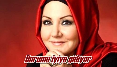 Durumu iyiye gidiyor