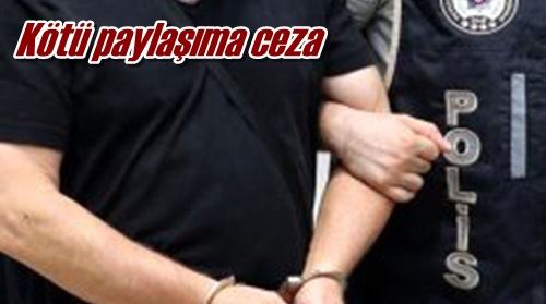 Kötü paylaşıma ceza