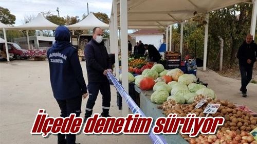 İlçede denetim sürüyor