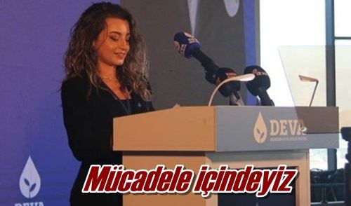 Mücadele içindeyiz