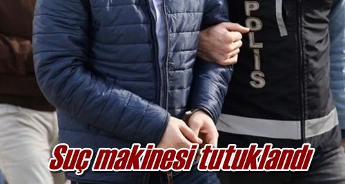 Suç makinesi tutuklandı