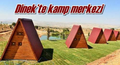 Dinek’te kamp merkezi