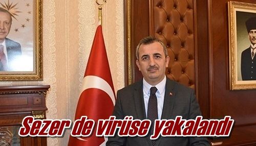Sezer de virüse yakalandı