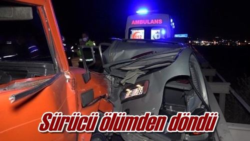 Sürücü ölümden döndü