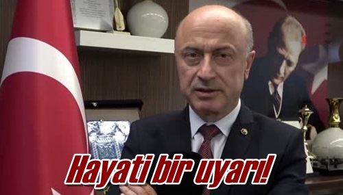 Hayati bir uyarı!