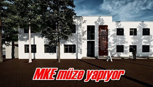 MKE müze yapıyor
