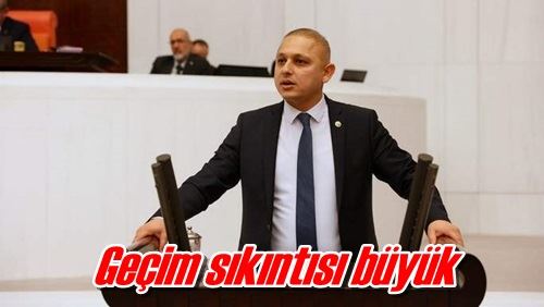 Geçim sıkıntısı büyük