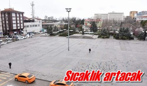 Sıcaklık artacak