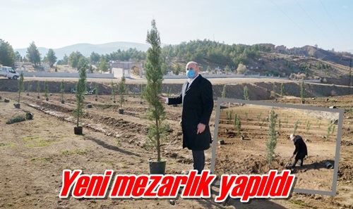 Yeni mezarlık yapıldı