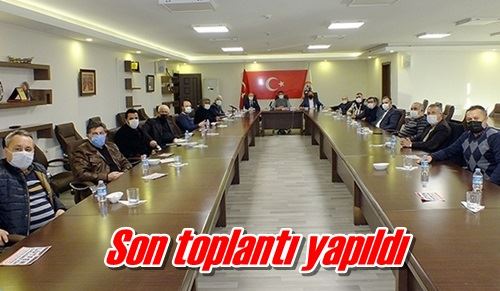 Son toplantı yapıldı