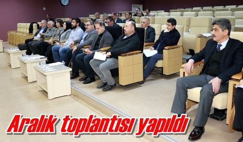 Aralık toplantısı yapıldı