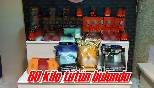 60 kilo tütün bulundu