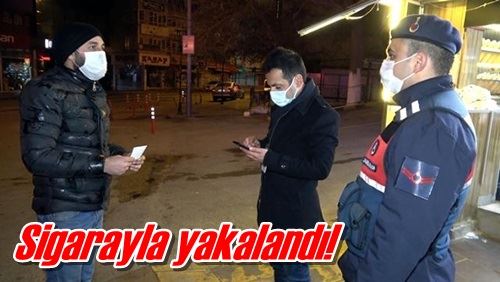 Sigarayla yakalandı!