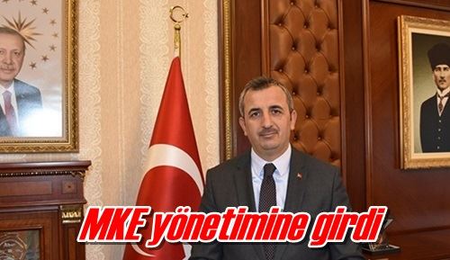 MKE yönetimine girdi