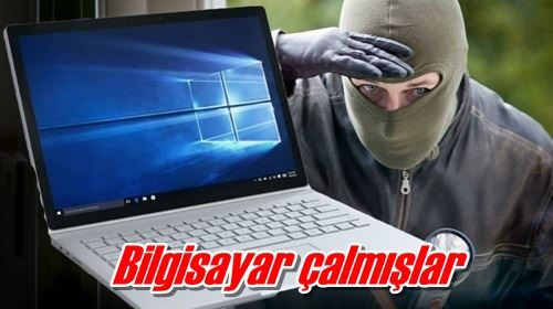 Bilgisayar çalmışlar