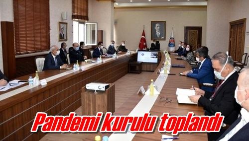 Pandemi kurulu toplandı