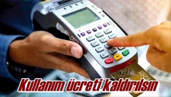 Kullanım ücreti kaldırılsın