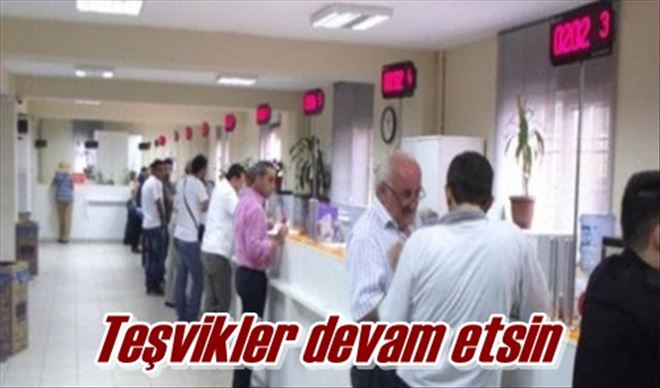 Teşvikler devam etsin