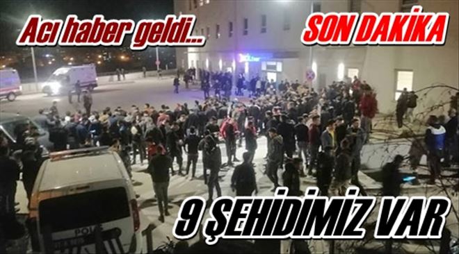 9 ŞEHİDİMİZ VAR