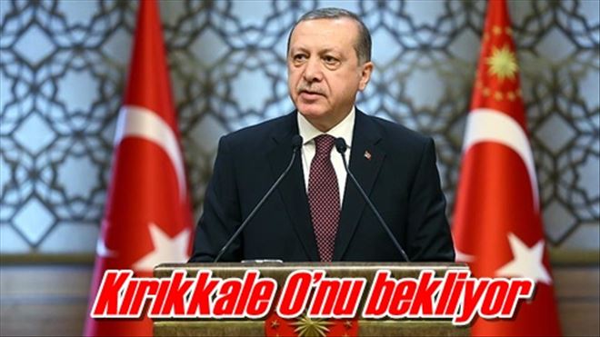 Kırıkkale O´nu bekliyor