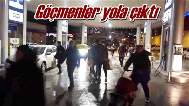 Göçmenler yola çıktı