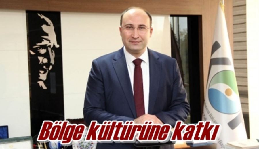 Bölge kültürüne katkı