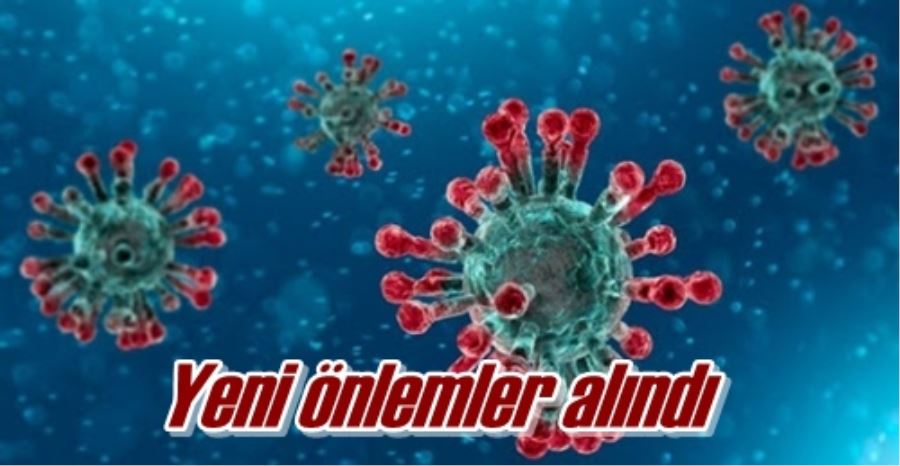 Yeni önlemler alındı