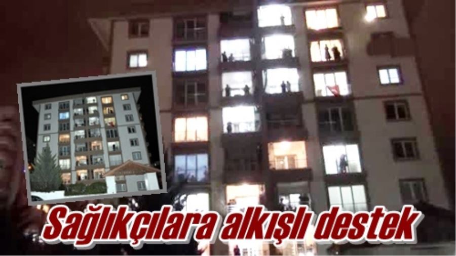 Sağlıkçılara alkışlı destek