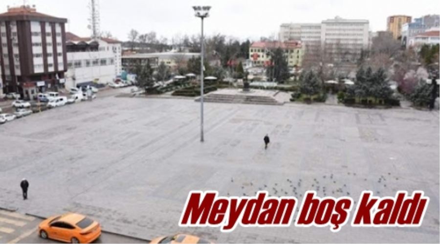 Meydan boş kaldı