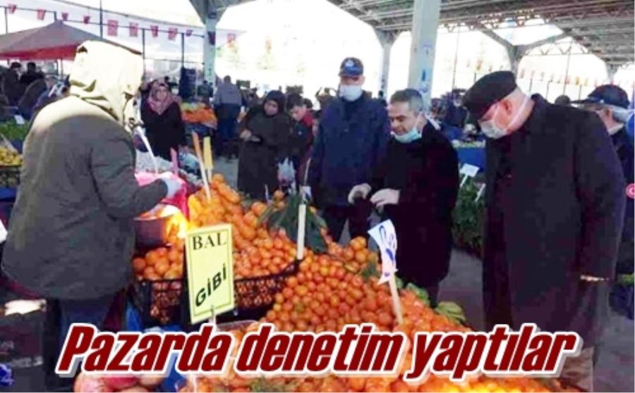 Pazarda denetim yaptılar