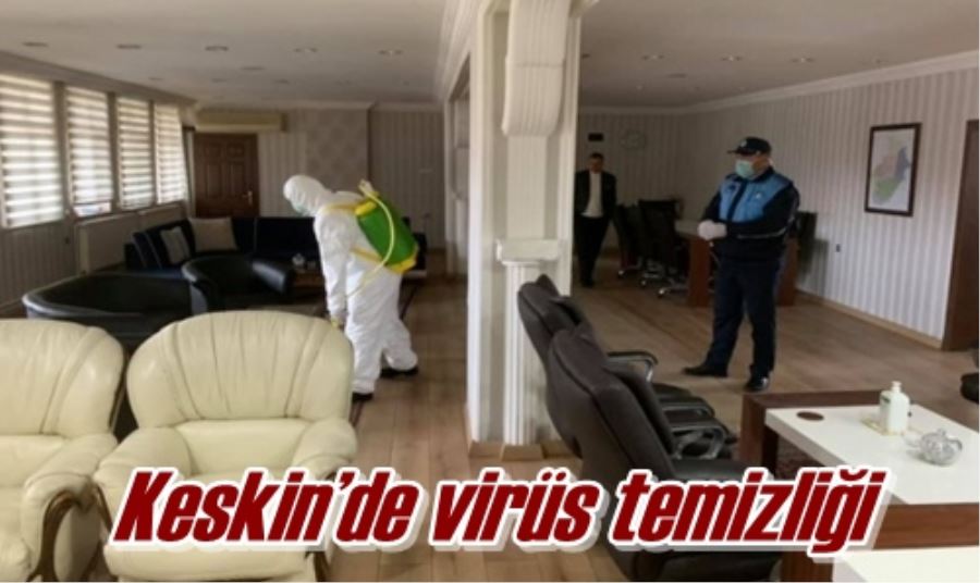 Keskin’de virüs temizliği