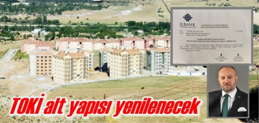 TOKİ alt yapısı yenilenecek