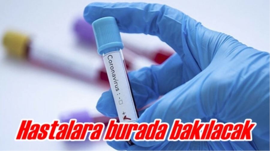 Hastalara burada bakılacak