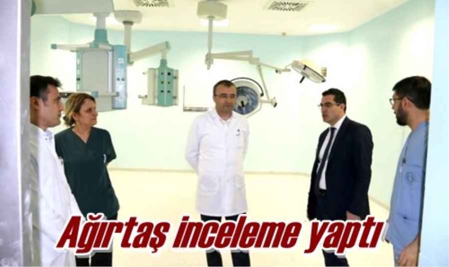 Ağırtaş inceleme yaptı