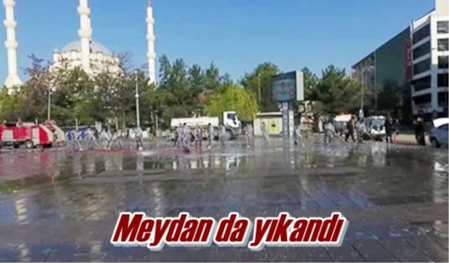 Meydan da yıkandı
