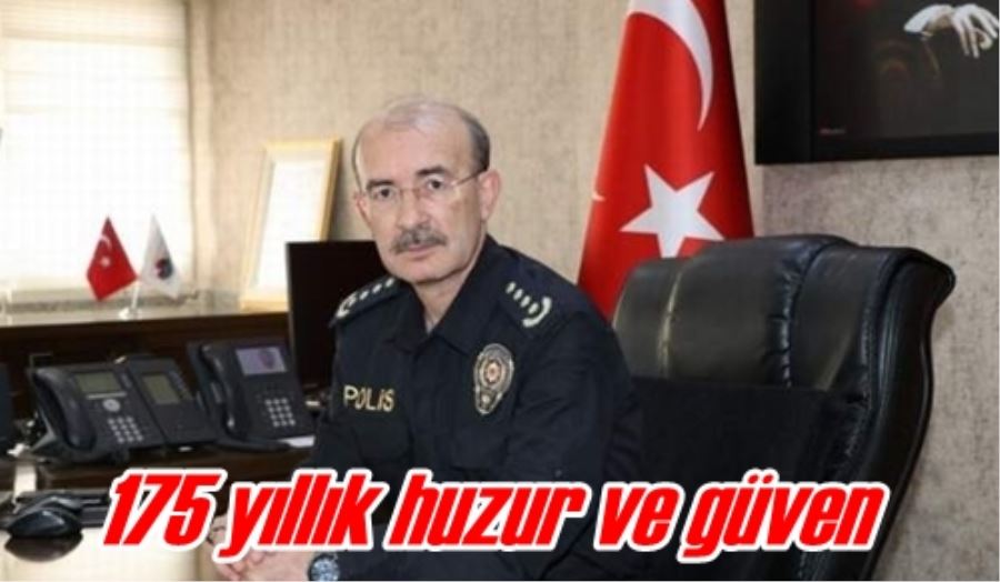 175 yıllık huzur ve güven 