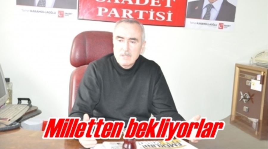 Milletten bekliyorlar