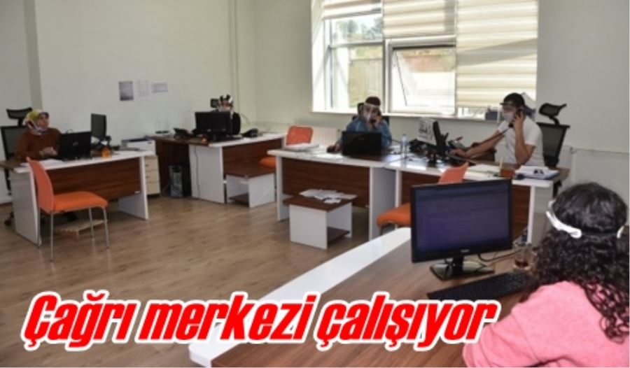 Çağrı merkezi çalışıyor